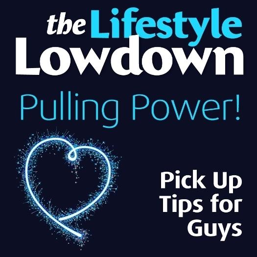 Lifestyle Lowdown: Pulling Power - Pick Up Tips for Guys