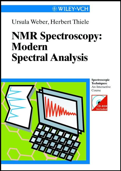 NMR-Spectroscopy: Modern Spectral Analysis - Ursula Weber/ Herbert Thiele