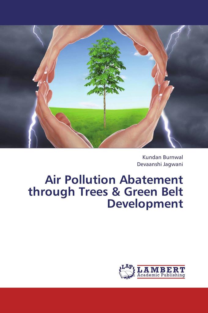 Air Pollution Abatement through Trees & Green Belt Development