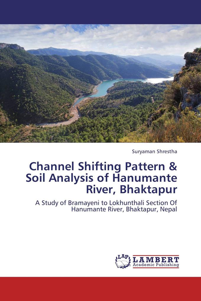 Channel Shifting Pattern & Soil Analysis of Hanumante River Bhaktapur