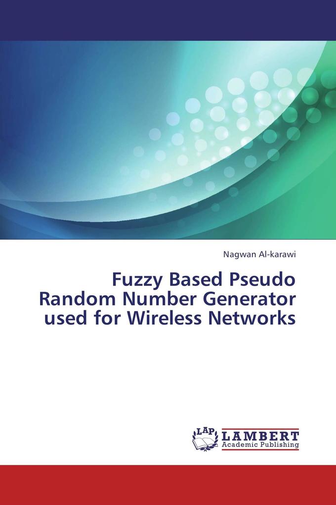 Fuzzy Based Pseudo Random Number Generator used for Wireless Networks