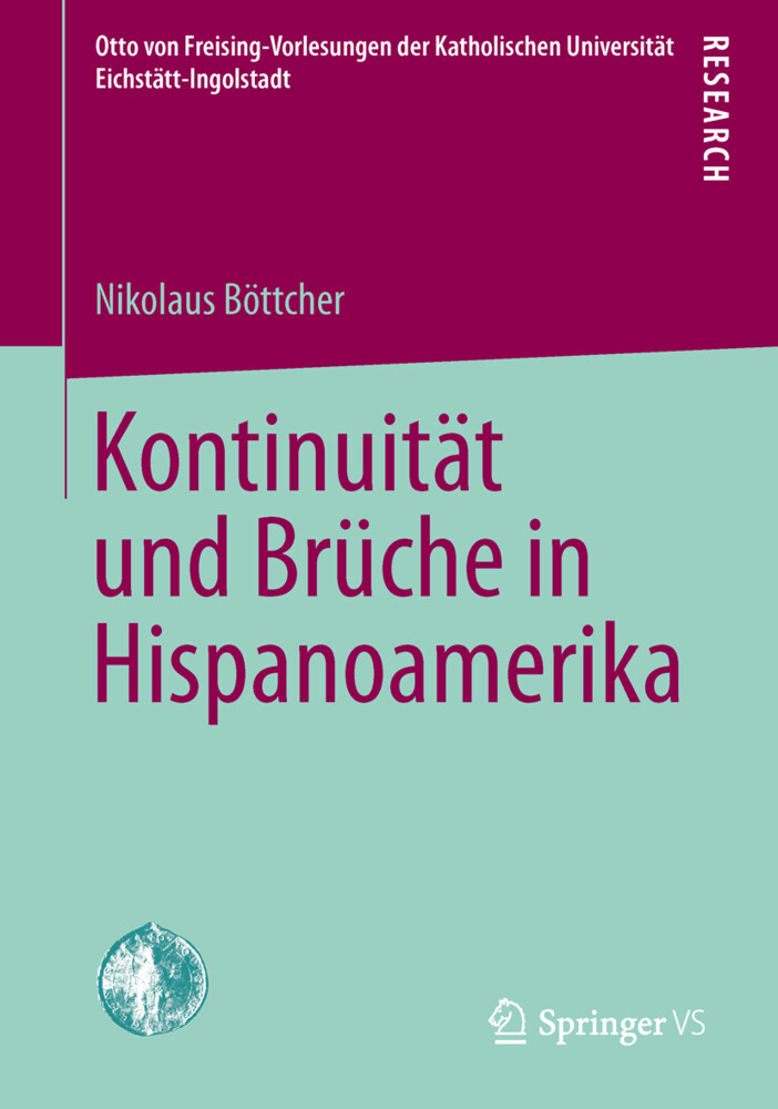 Kontinuität und Brüche in Hispanoamerika - Nikolaus Böttcher