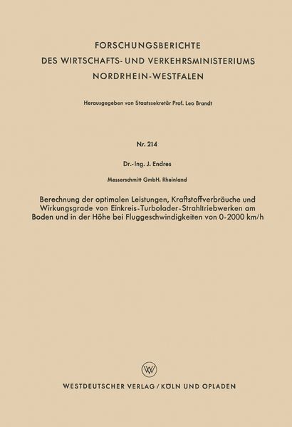 Berechnung der optimalen Leistungen Kraftstoffverbräuche und Wirkungsgrade von Einkreis-Turbolader-Strahltriebwerken am Boden und in der Höhe bei Fluggeschwindigkeiten von 0-2000 km/h