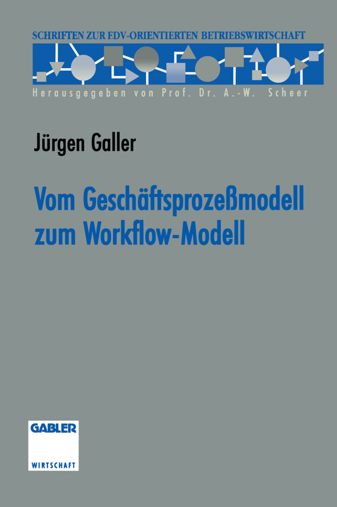 Vom Geschäftsprozeßmodell zum Workflow-Modell - Jürgen Galler