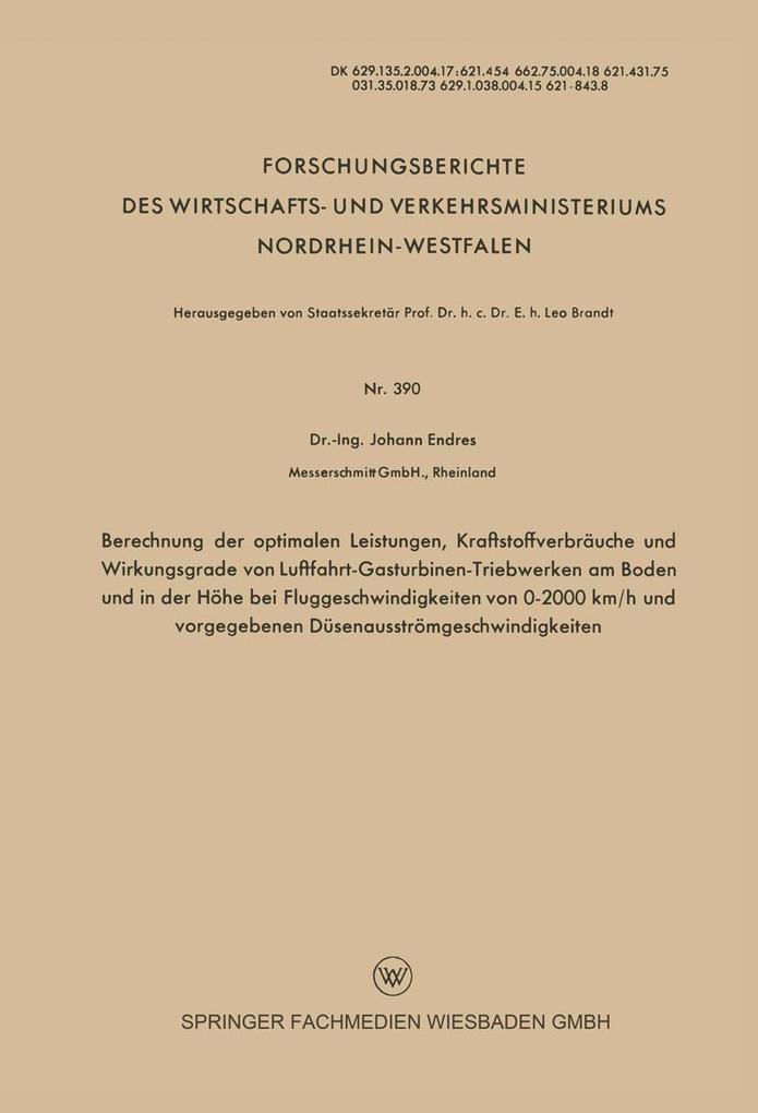 Berechnung der optimalen Leistungen Kraftstoffverbräuche und Wirkungsgrade von Luftfahrt-Gasturbinen-Triebwerken am Boden und in der Höhe bei Fluggeschwindigkeiten von 0-2000 km/h und vorgegebenen Düsenausströmgeschwindigkeiten