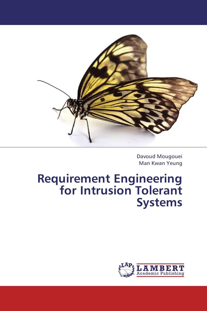 Requirement Engineering for Intrusion Tolerant Systems
