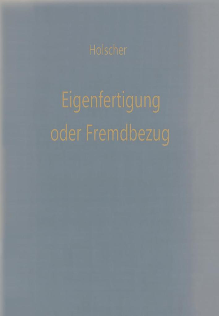 Eigenfertigung oder Fremdbezug