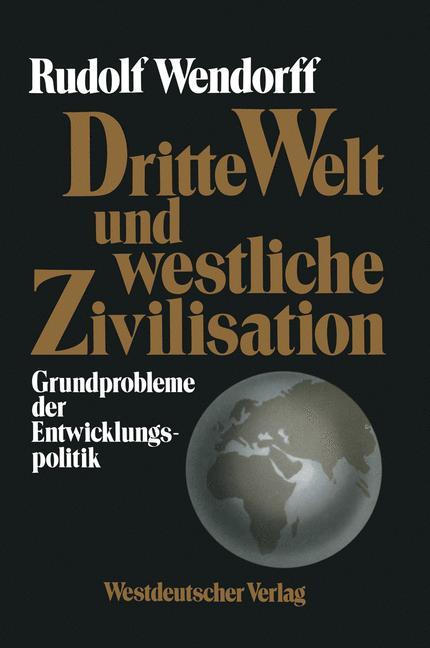 Dritte Welt und westliche Zivilisation - Rudolf Wendorff