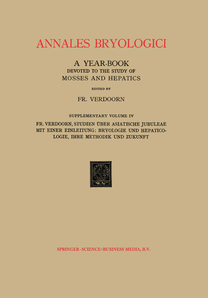 Studien über Asiatische Jubuleae (De Frullaniaceis XV‘XVII) mit Einer Einleitung: Bryologie und Hepaticologie Ihre Methodik und Zukunft