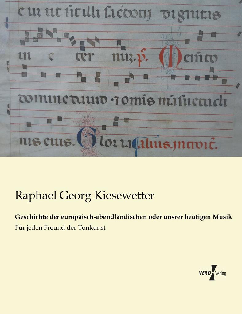 Geschichte der europäisch-abendländischen oder unsrer heutigen Musik