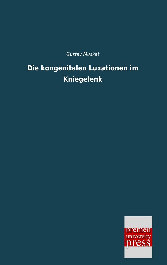 Die kongenitalen Luxationen im Kniegelenk