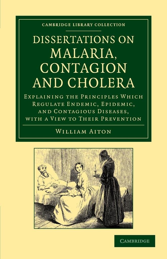 Dissertations on Malaria Contagion and Cholera