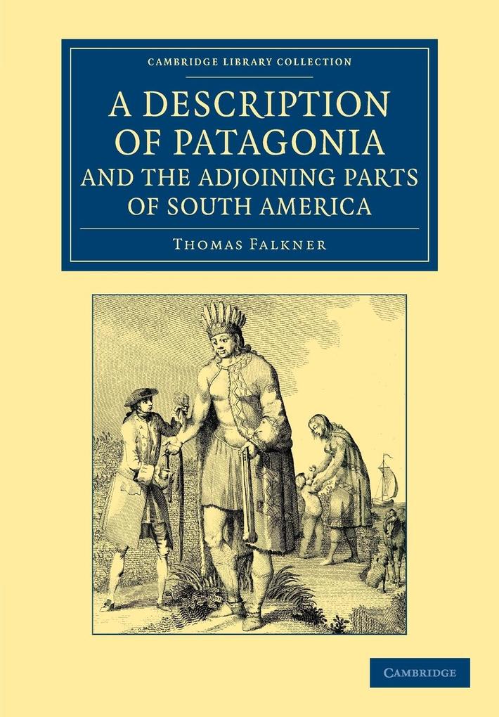 A Description of Patagonia and the Adjoining Parts of South America
