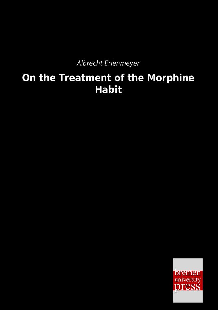On the Treatment of the Morphine Habit