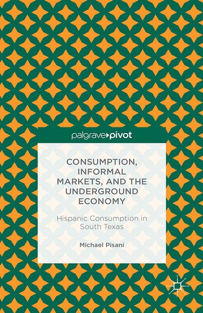 Consumption Informal Markets and the Underground Economy