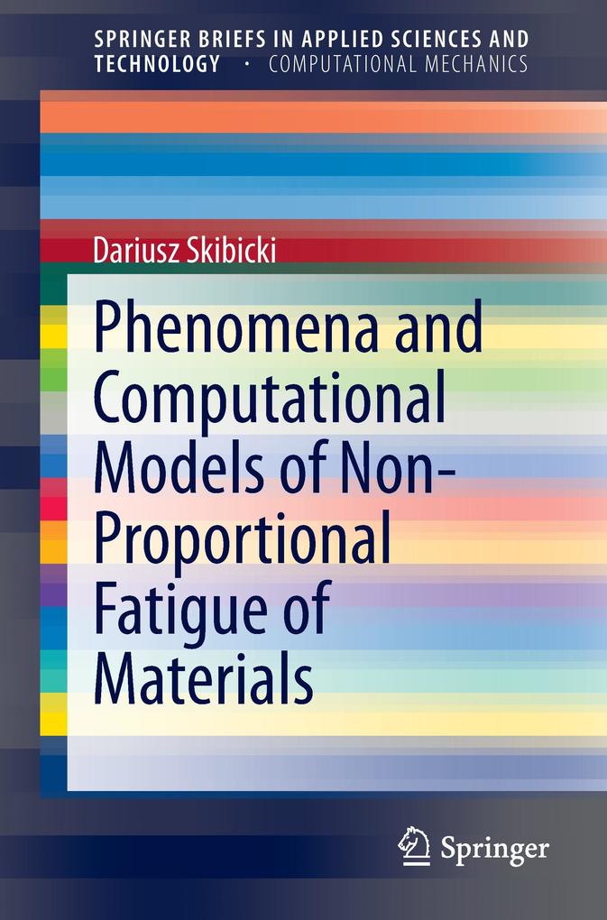 Phenomena and Computational Models of Non-Proportional Fatigue of Materials als Buch von Dariusz Skibicki - Dariusz Skibicki