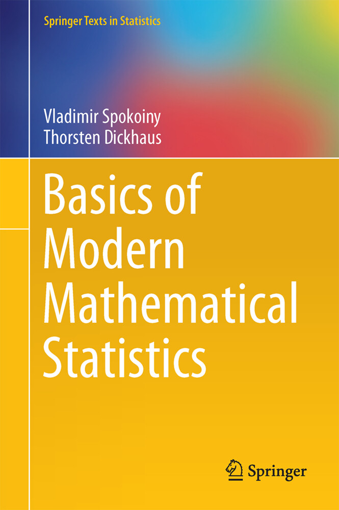 Basics of Modern Mathematical Statistics - Vladimir Spokoiny/ Thorsten Dickhaus