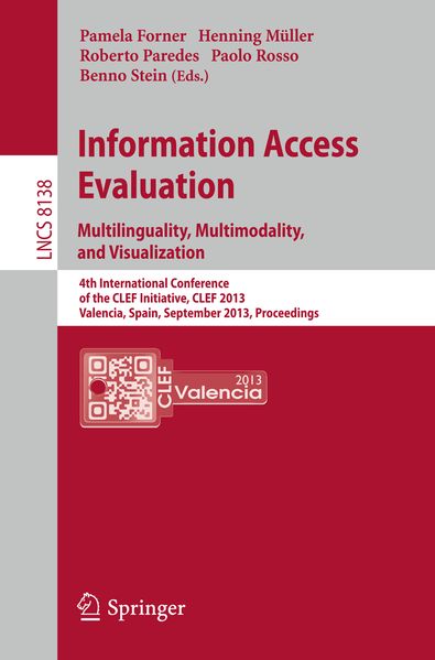Information Access Evaluation. Multilinguality Multimodality and Visualization