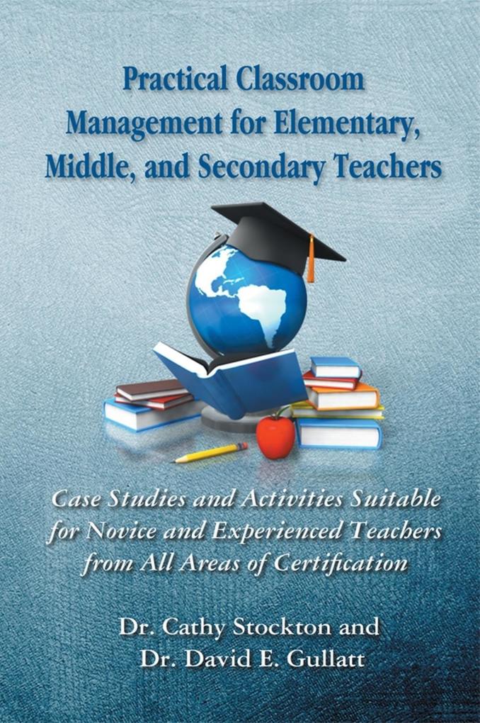Practical Classroom Management for Elementary Middle and Secondary Teachers