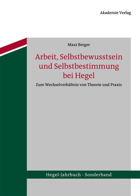 Arbeit Selbstbewusstsein und Selbstbestimmung bei Hegel