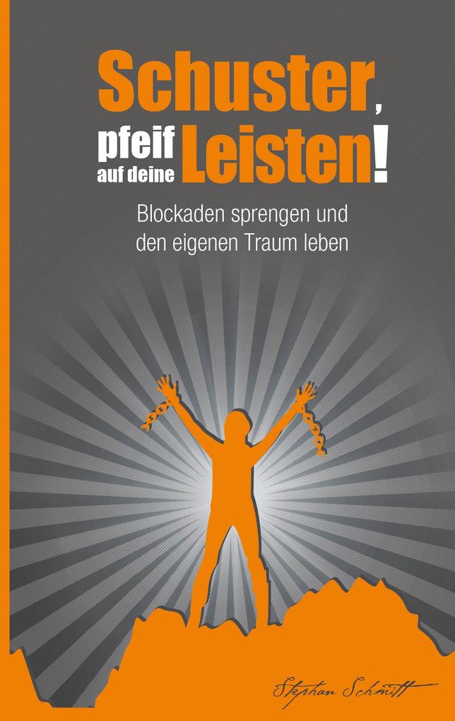 Schuster pfeif auf deine Leisten!