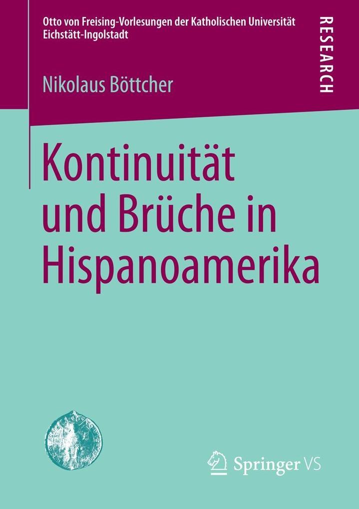 Kontinuität und Brüche in Hispanoamerika - Nikolaus Böttcher