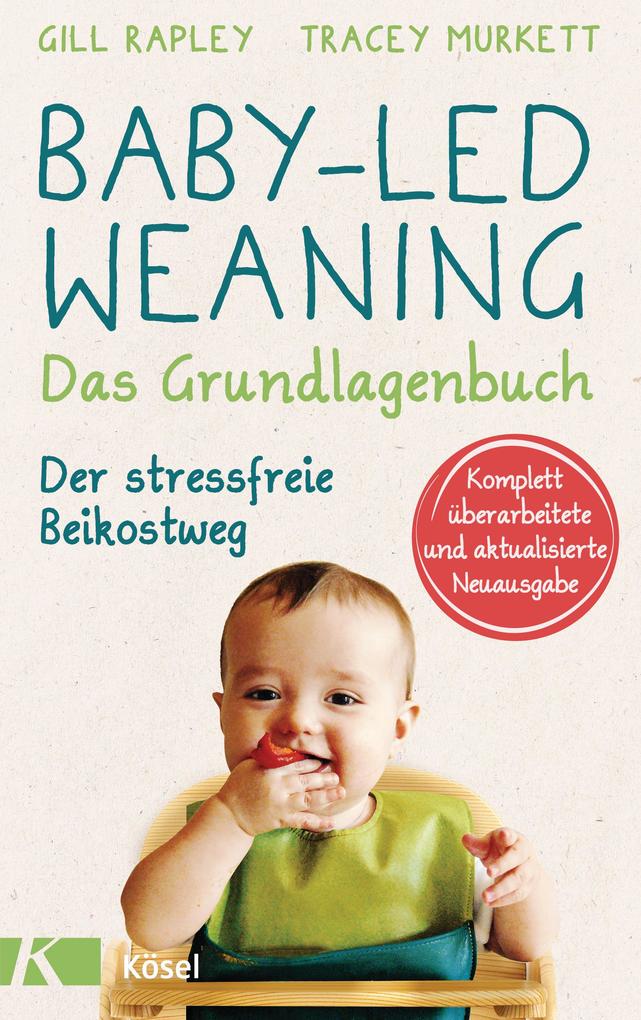 Baby-led Weaning - Das Grundlagenbuch - Gill Rapley/ Tracey Murkett