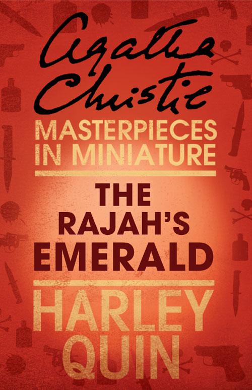 The Rajah‘s Emerald: An Agatha Christie Short Story