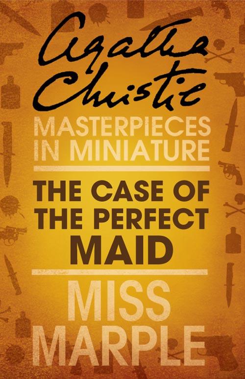 The Case of the Perfect Maid