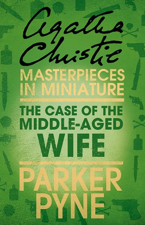 The Case of the Middle-Aged Wife: An Agatha Christie Short Story