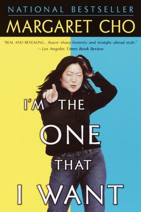 I'm the One That I Want - Margaret Cho