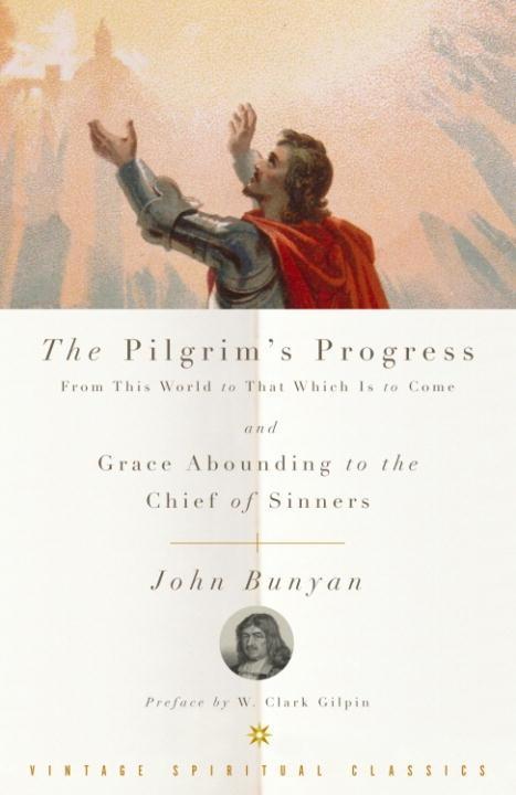 The Pilgrim‘s Progress and Grace Abounding to the Chief of Sinners