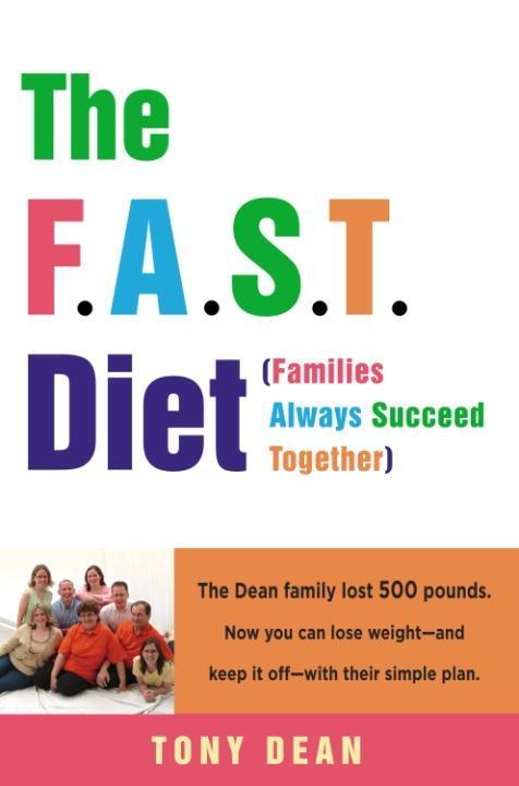 The F.A.S.T. Diet (Families Always Succeed Together)