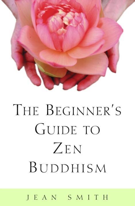 The Beginner‘s Guide to Zen Buddhism
