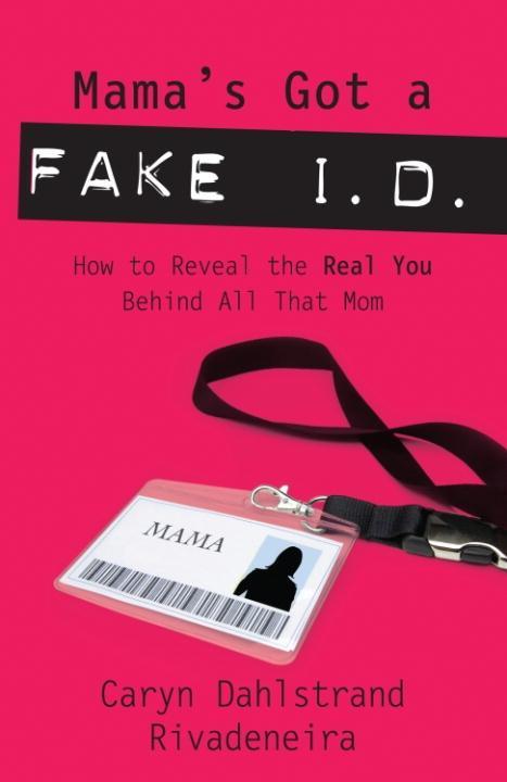 Mama‘s Got a Fake I.D.