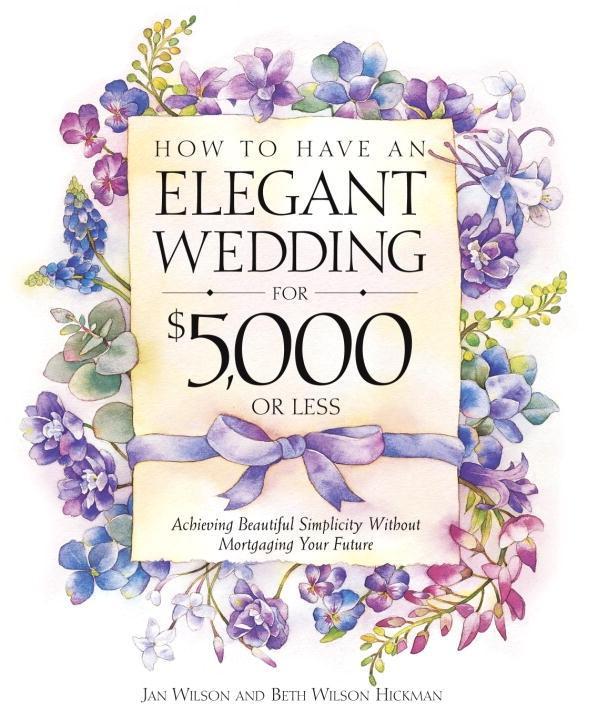 How to Have an Elegant Wedding for $5000 or Less