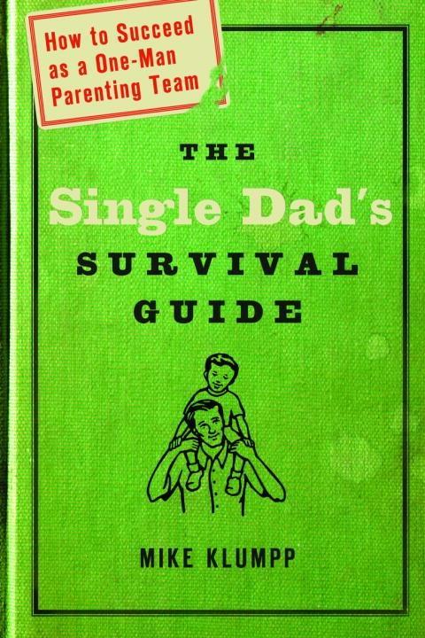 The Single Dad‘s Survival Guide