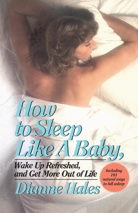 How to Sleep Like a Baby Wake Up Refreshed and Get More Out of Life