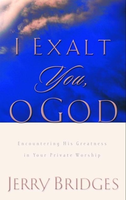 I Exalt You O God