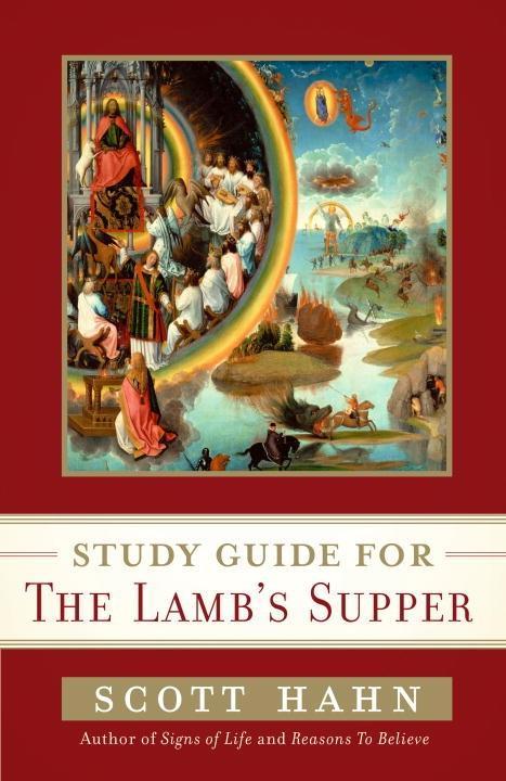 Scott Hahn‘s Study Guide for The Lamb‘ s Supper