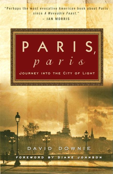 Paris Paris - David Downie