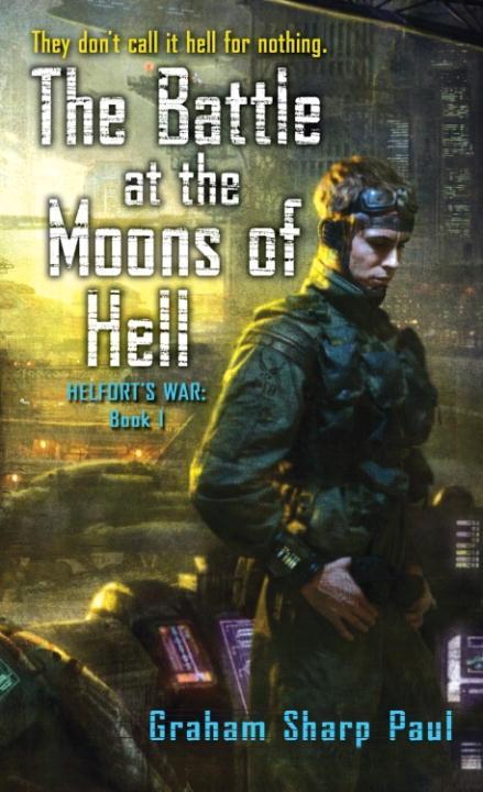 Helfort‘s War Book 1: The Battle at the Moons of Hell