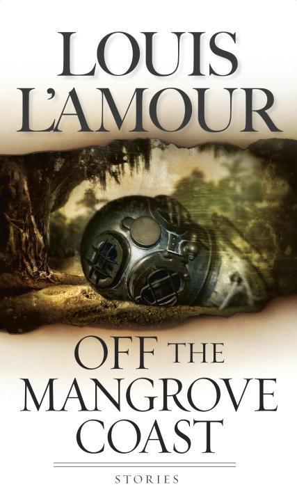 Off the Mangrove Coast als eBook Download von Louis L´Amour - Louis L´Amour