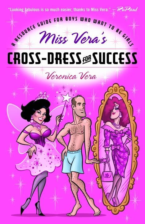 Miss Vera‘s Cross-Dress for Success