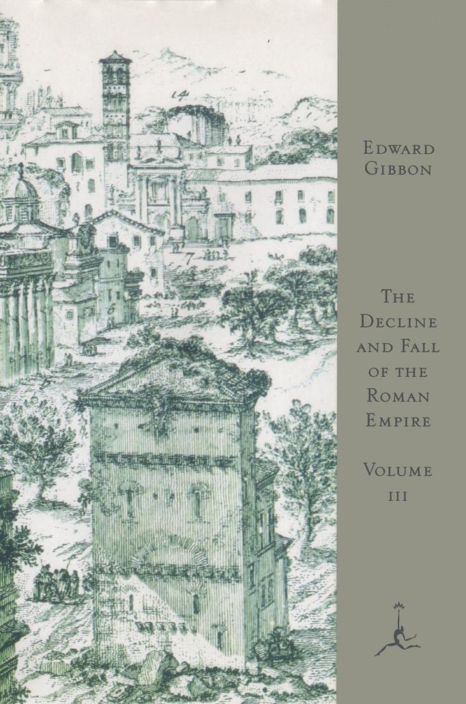 The Decline and Fall of the Roman Empire Volume III