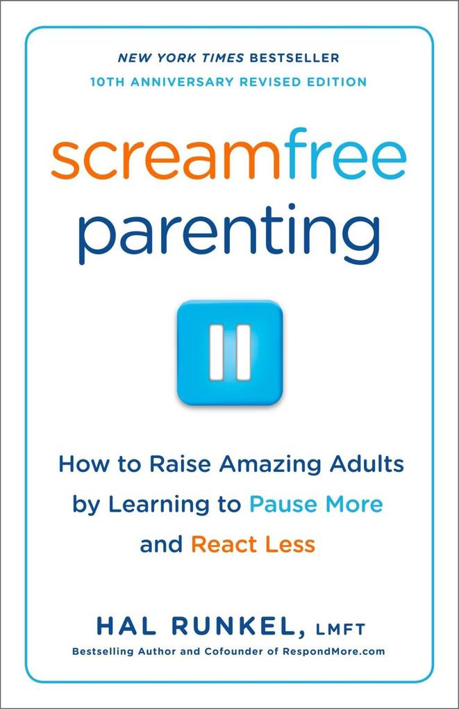 Screamfree Parenting 10th Anniversary Revised Edition