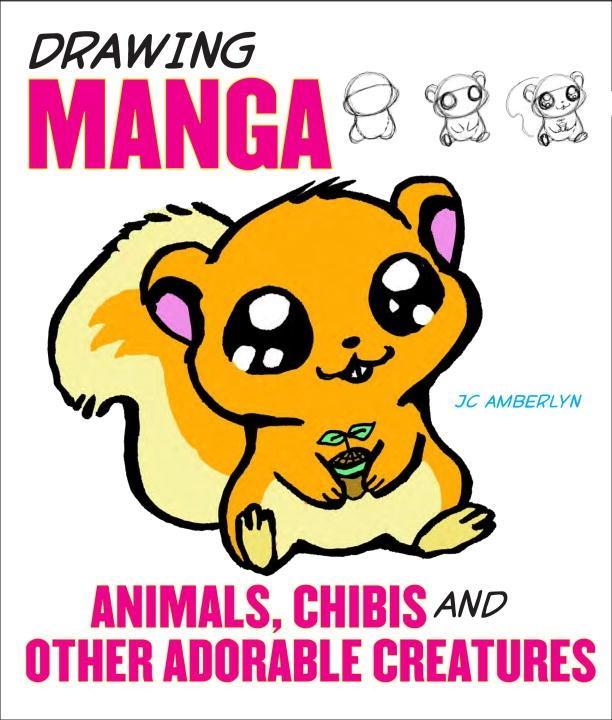 Drawing Manga Animals Chibis and Other Adorable Creatures