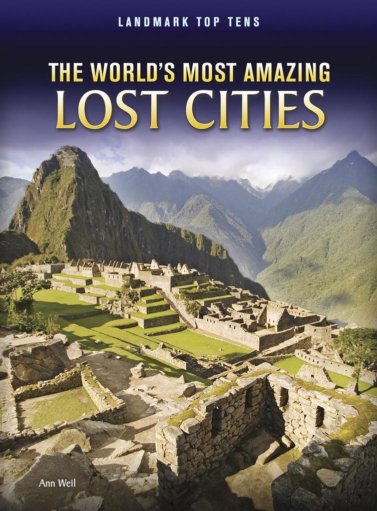 World‘s Most Amazing Lost Cities
