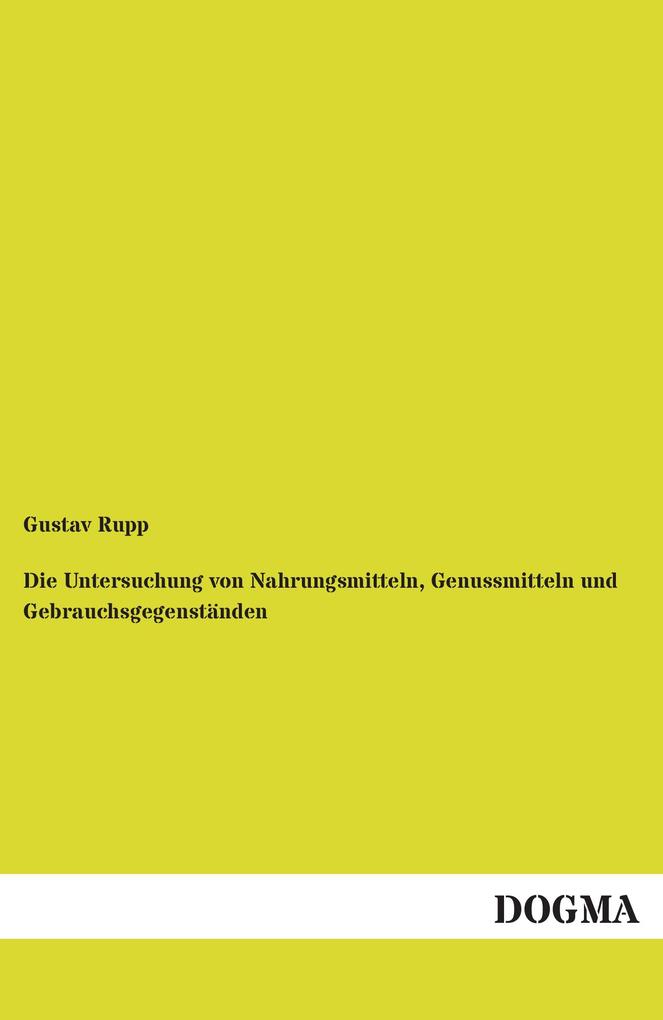 Die Untersuchung von Nahrungsmitteln Genussmitteln und Gebrauchsgegenständen