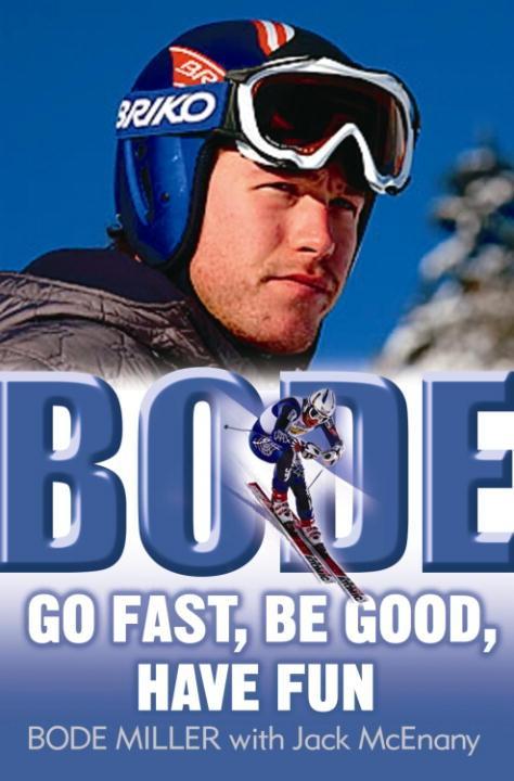 Bode: Go Fast Be Good Have Fun